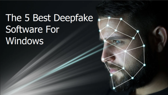 Best Deepfake Software for Windows